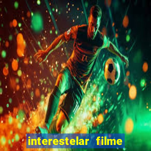 interestelar filme completo dublado torrent